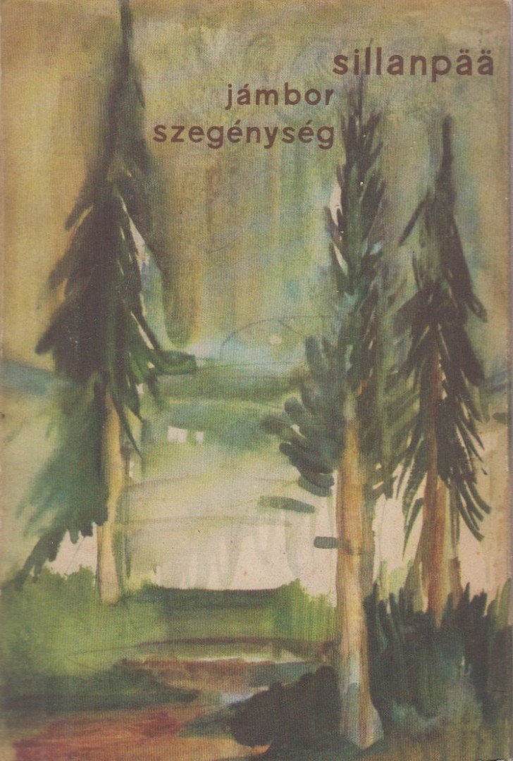 Sillanpää, Frans Eemil - Jámbor szegénység [antikvár]