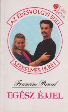 Pascal, Francine - Egész éjjel [antikvár]