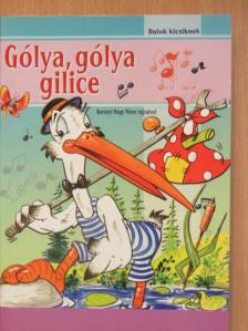 Gólya, gólya gilice [antikvár]