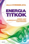 ALLA SVIRINSKAYA - Energiatitkok - Minden, amit az energiagyógyászatról tudni érdemes [eKönyv: epub, mobi]