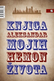 Petar Vujaèiæ Aleksandar Hemon, - Knjiga mojih ¾ivota [eKönyv: epub, mobi]