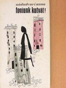 Nádudvari Anna - Fogjunk kutyát! [antikvár]