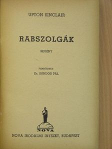 Upton Sinclair - Rabszolgák [antikvár]
