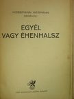 Hossmann Hermann - Egyél vagy éhenhalsz [antikvár]