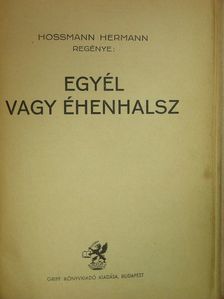 Hossmann Hermann - Egyél vagy éhenhalsz [antikvár]