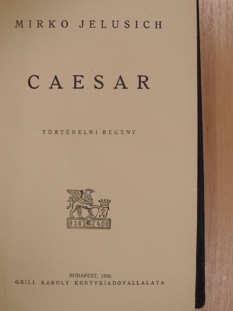 Mirko Jelusich - Caesar [antikvár]