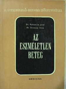 Dr. Rakonitz Jenő - Az eszméletlen beteg [antikvár]