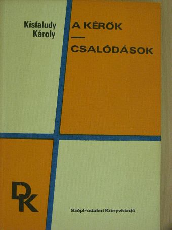 Kisfaludy Károly - A kérők/Csalódások [antikvár]