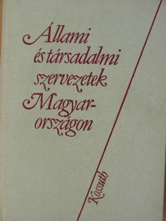 Barsi Tomaj - Állami és társadalmi szervezetek Magyarországon [antikvár]