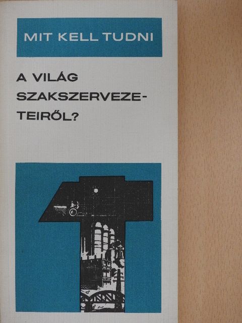Pécsi Anna - Mit kell tudni a világ szakszervezeteiről? [antikvár]