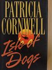 Patricia Cornwell - Isle of Dogs [antikvár]
