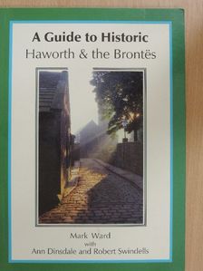 Ann Dinsdale - A Guide to Historic Haworth and the Brontës [antikvár]