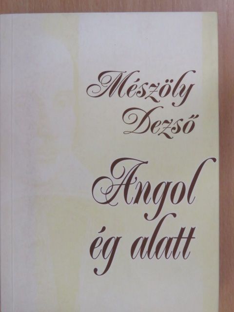 Mészöly Dezső - Angol ég alatt [antikvár]