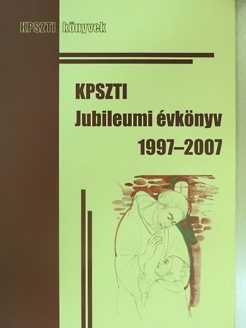 KPSZTI Jubileumi évkönyv 1997-2007 [antikvár]