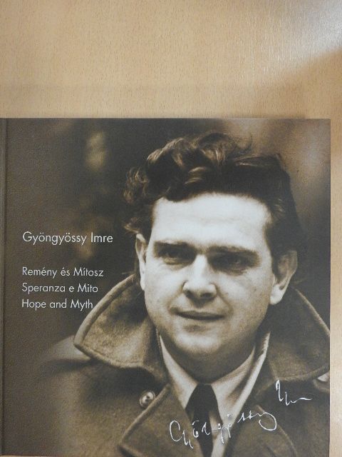 Gyöngyössy Imre - Remény és mítosz [antikvár]