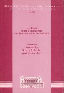 Gerhard Fischer - Der Islam in der Schulbüchern der Bundesrepublik Deutschland [antikvár]