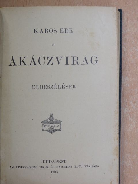 Kabos Ede - Ákáczvirág [antikvár]