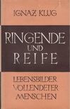 Klug, Ignatius - Ringende und Reife [antikvár]