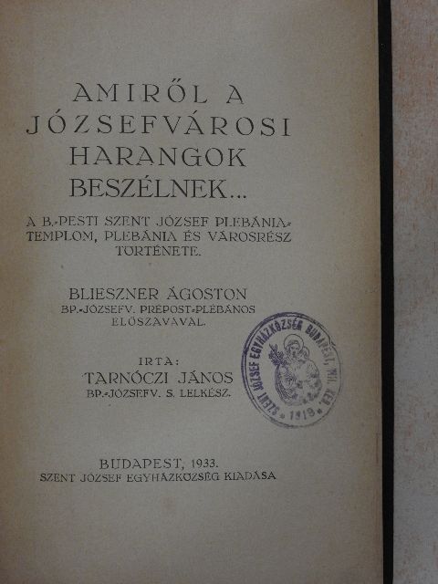 Blieszner Ágoston - Amiről a józsefvárosi harangok beszélnek... [antikvár]