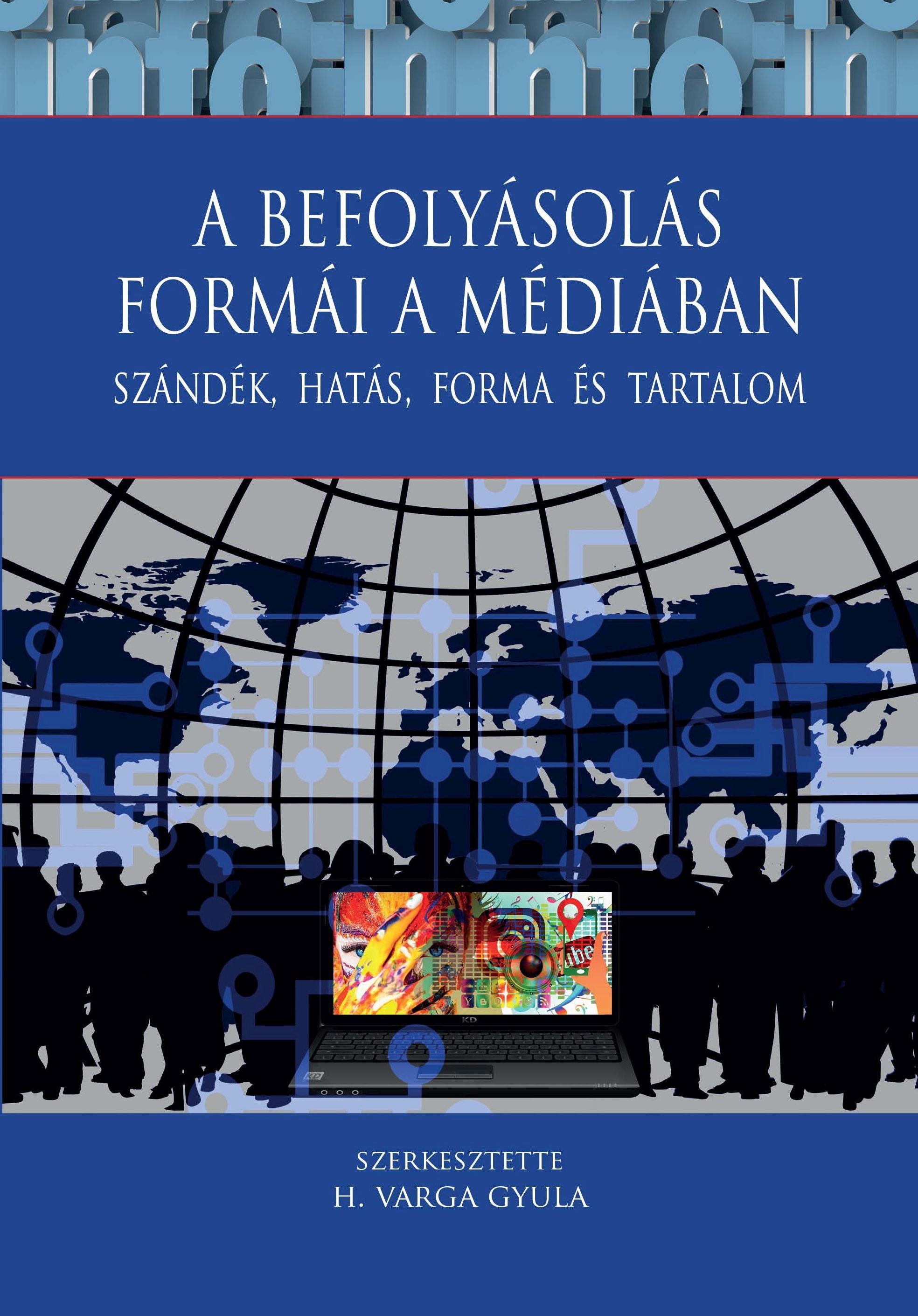 H. Varga Gyula szerk. - A befolyásolás formái a médiában