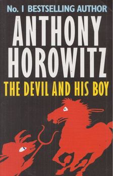 Anthony Horowitz - The Devil and His Boy [antikvár]