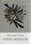 Végvári Vazul - Csöndlakodalom [antikvár]