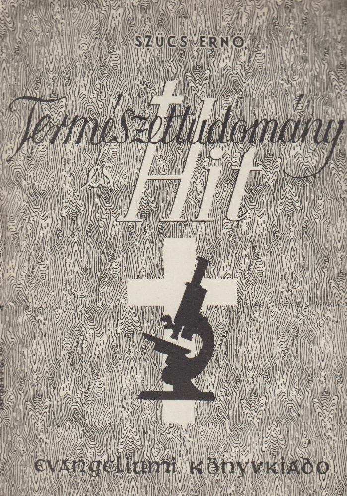 Szűcs Ernő - Természettudomány és hit [antikvár]
