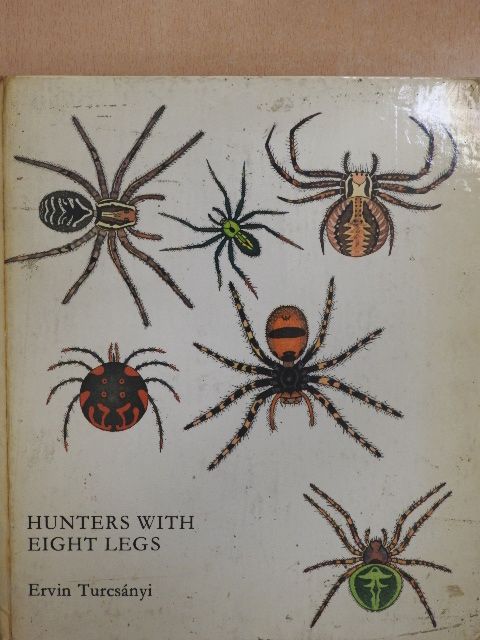 Ervin Turcsányi - Hunters with eight legs [antikvár]