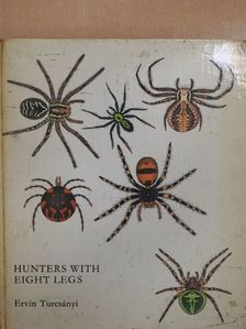 Ervin Turcsányi - Hunters with eight legs [antikvár]