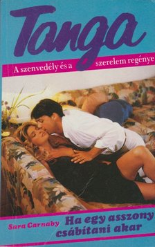 Carnaby, Sara - Ha egy asszony csábítani akar [antikvár]