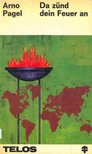 Pagel, Arno - Da zünd dein Feuer an [antikvár]