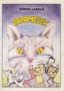 TÖRÖK LÁSZLÓ - Papamesék [antikvár]