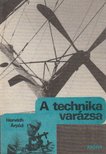 HORVÁTH ÁRPÁD - A technika varázsa [antikvár]