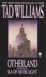 WILLIAMS,TAD - Sea of Silver Light [antikvár]