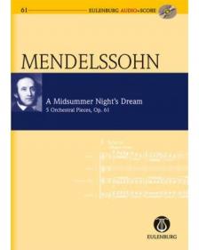 MENDELSSOHN - A MIDSUMMER NIGHT`S DREAM, 5 ORCHESTRAL PIECES OP.61 POCKER SCORE + CD