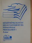 Csiszárik Jánosné - Készítsünk együtt helyi tantervet és pedagógiai programot! I. [antikvár]