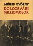 Méhes György - Kolozsvári milliomosok [antikvár]