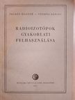 Techet Egonné - Radioizotópok gyakorlati felhasználása [antikvár]
