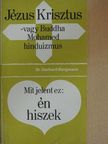 Dr. Gerhard Bergmann - Jézus Krisztus vagy Buddha, Mohamed, hinduizmus/Mit jelent ez: én hiszek [antikvár]