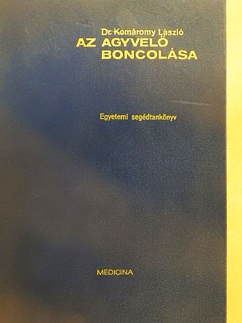 Dr. Komáromy László - Az agyvelő boncolása [antikvár]