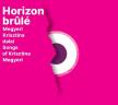 MEGYERI KRISZTINA - HORIZON BRULÉ CD TATAI NÓRA ÉS SZABÓ FERENC JÁNOS