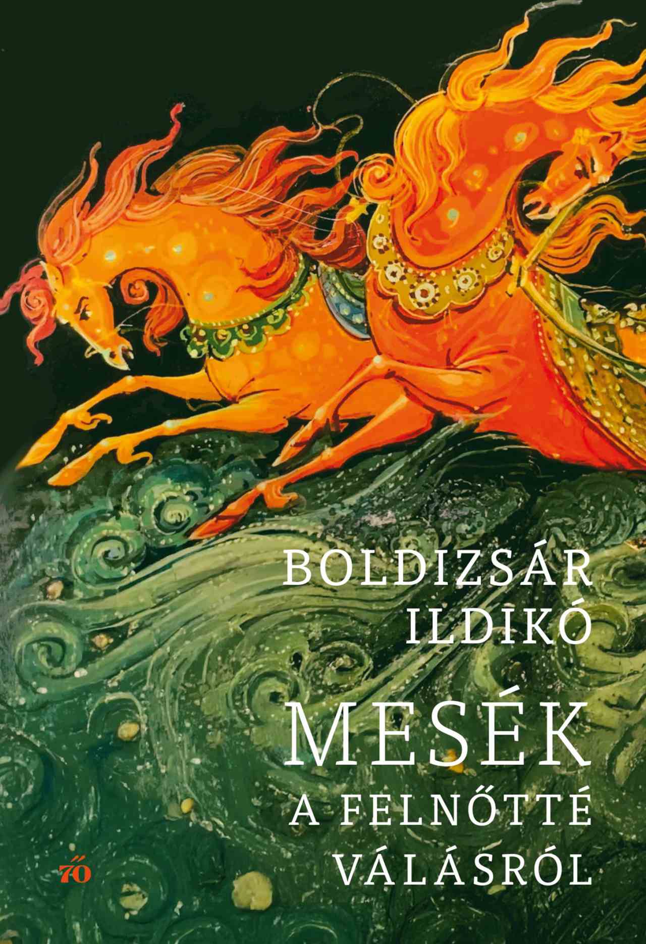 Boldizsár Ildikó - Mesék a felnőtté válásról