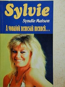 Syndie Maison - A vonatok nemcsak mennek... [antikvár]