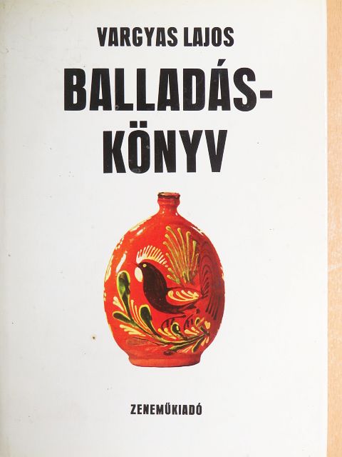 Vargyas Lajos - Balladáskönyv [antikvár]