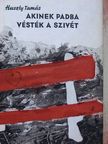 Huszty Tamás - Akinek padba vésték a szívét [antikvár]