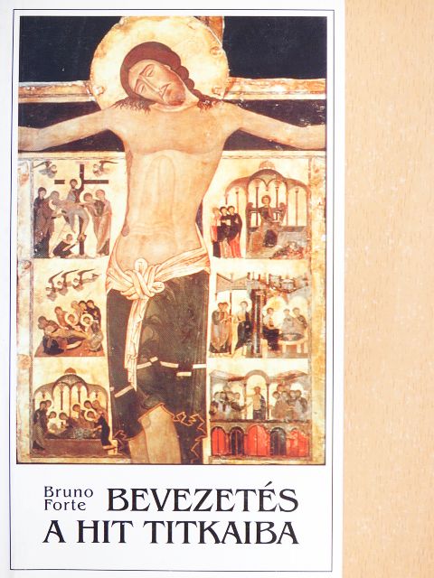 Bruno Forte - Bevezetés a hit titkaiba [antikvár]