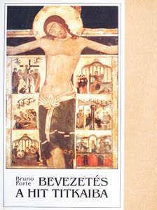 Bruno Forte - Bevezetés a hit titkaiba [antikvár]