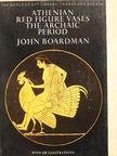 John Boardman - Athenian Red Figure Vases [antikvár]