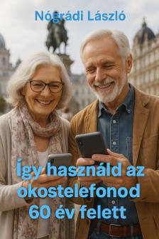 Így használd az okostelefonod 60 év felett