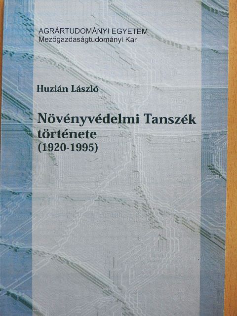 Huzián László - Növényvédelmi Tanszék története (1920-1995) [antikvár]
